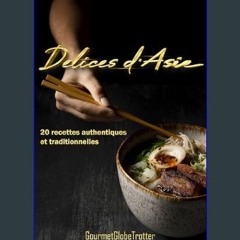 [PDF] ✨ Délices d'Asie : 20 recettes authentiques et traditionnelles (French Edition)     Kindle E