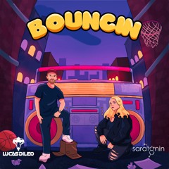 Bouncin' - Lucas DiLeo & Saratonin (FREE DOWNLOAD)