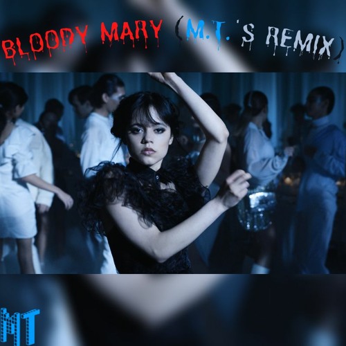 BLOODY MARY (M.T.'S REMIX)
