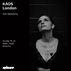 Kaos London with Barkosina - 19 July 2020