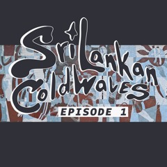 Sri Lankan Cold Waves Episode 1