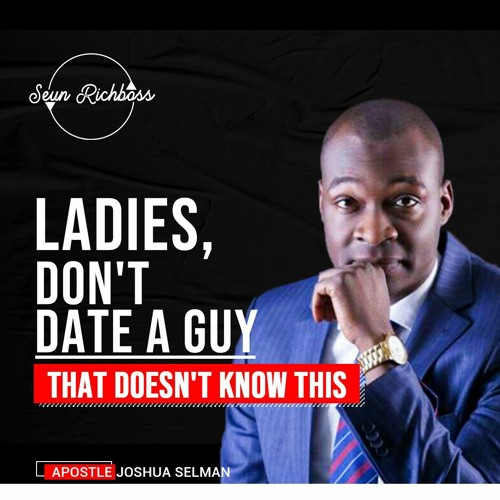 Apostle Joshua Selman - What to Know Before Going Into A Relationship