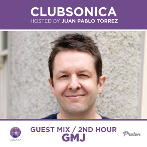 Clubsonica Radio 041 - Juan Pablo Torrez & guest GMJ