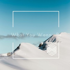 [FREE DL] What You Wanna Be