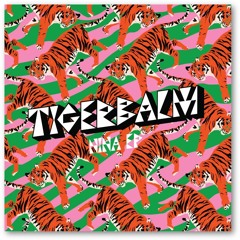 PREMIERE : Tigerbalm - Nina (Elado Remix)