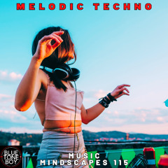 Music Mindscapes 115 ~ #MelodicTechno Mix