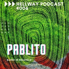 Pablito - Hellway Podcast #006