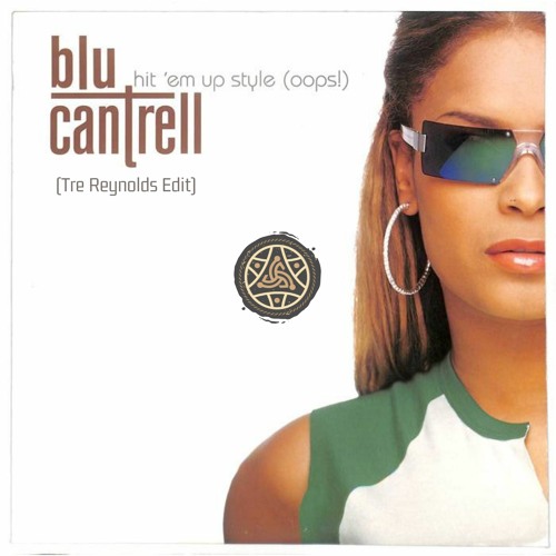 Blu Cantrell - Hit Em Up (Tre Reynolds Edit)