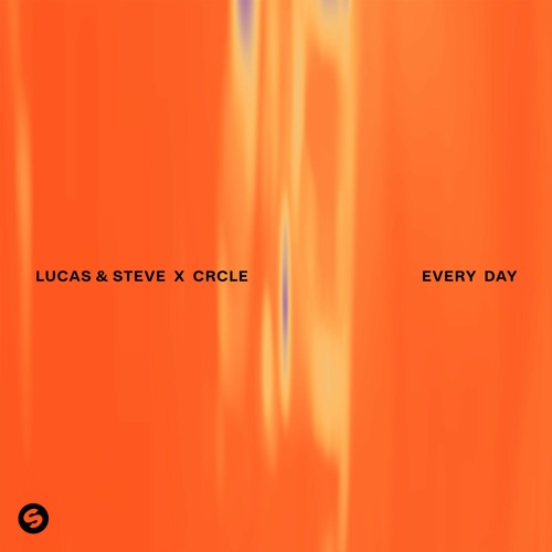 Lucas & Steve X CRCLE - Every Day