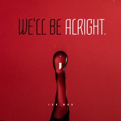 We'll Be Alright