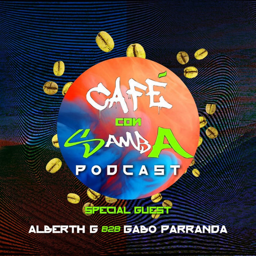 Alberth G B2B Gabo Parranda LIVE @ PatioU - Café con Samba Podcast 006