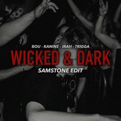 Bou, Kanine, IRAH, Trigga - Wicked & Dark (Samstone Remix) FREE DOWNLOAD