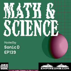 Math & Science Ep. 139