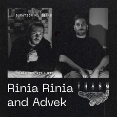 THANQ Podcast 039 — Rinia Rinia & Advek