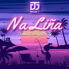 DjT X Kriss Y.O X Ty X Donn - Na Liña