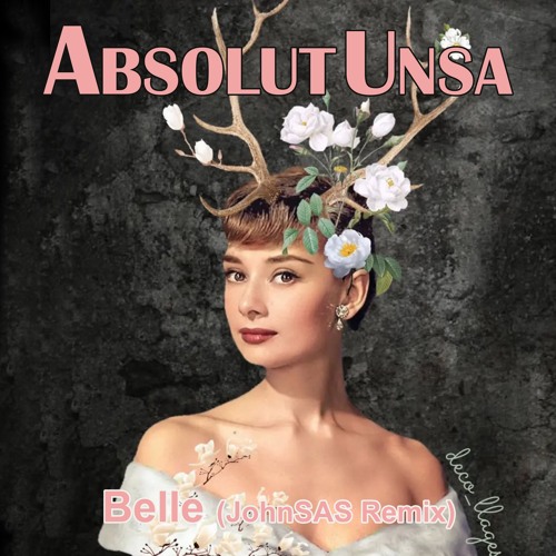 Belle (JohnSAS Remix-AbsolutUnsa)