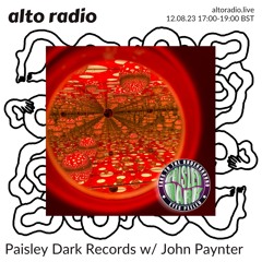Paisley Dark Radio Show With John Paynter 12.08.23