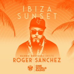 Ibiza Sunset Mix - Mambo Brothers invite Roger Sanchez