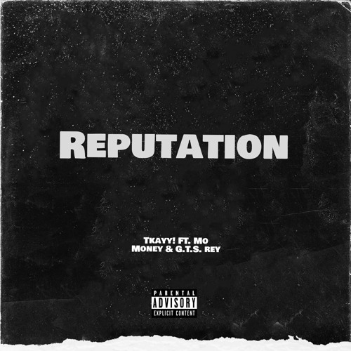 Reputation (ft. Mo Money & G.T.S. Rey) (Prod. Hokatiwi)
