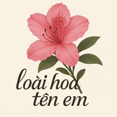loài hoa tên em