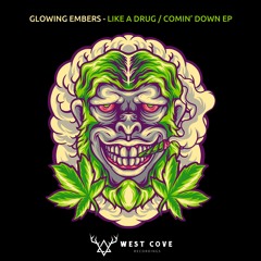 [WC004] Glowing Embers-Like A Drug / Comin' Down EP