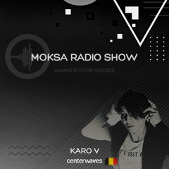 MOKSA *Awaken Your Senses* | Karo V.