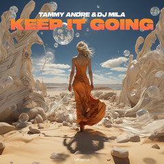 TAMMY ANDRE & DJ MILA - KEEP IT GOING