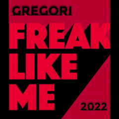 GREGORI Freak Like Me 2022