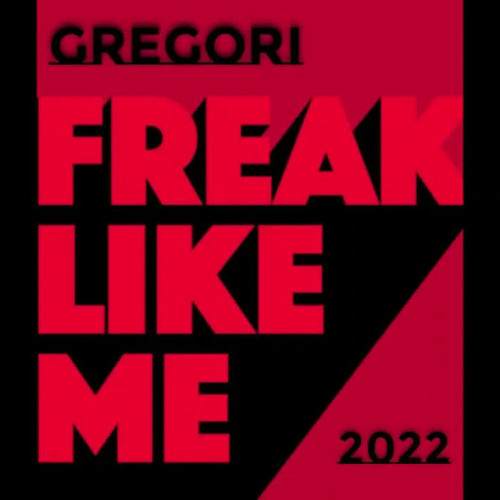 GREGORI Freak Like Me 2022