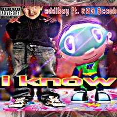 addiboy ft. 503 $COOB - I Know (prod. DEAD AT 18 & 503 Chico)
