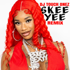 Sexyy Red - SKEE YEE (DJ Touch Onez Remix)