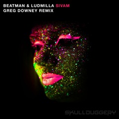 Beatman & Ludmilla - Sivam (Greg Downey Remix) - Skullduggery
