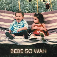 Bebe Go Wah