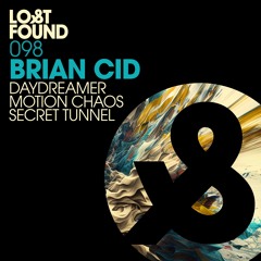 Brian Cid  // Daydreamer EP [Lost&Found]
