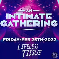 An Intimate Gathering OFFICIAL MIX by LIFELESS TISSUE