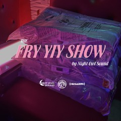 THE FRY YIY SHOW EP 50