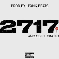 2717 - AMG Gd Ft. MTE Cincko (Prod By. Pxnk Beats)