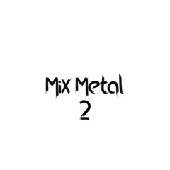 mix metal 2