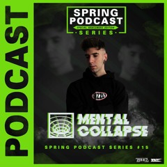 Spring Podcast Series #15 - MENTAL COLLAPSE