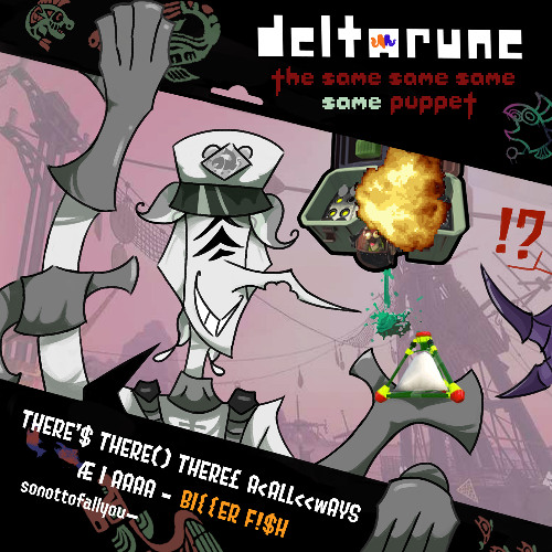 THERE'$ THERE() THERE£ A<ALL<<wAYS Æ I AAAA - BI{{ER F!$H sonottofallyou— - [Deltarune: T4SP]
