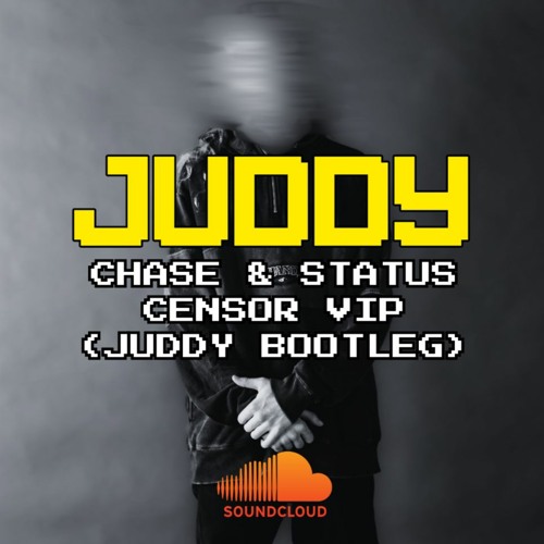 CHASE & STATUS - CENSOR VIP - (JUDDY BOOTLEG)