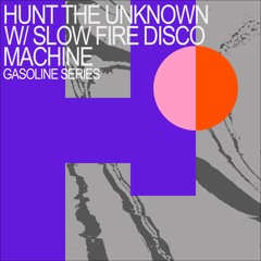 HUNT THE UNKNOWN W/ SLOW FIRE DISCO MACHINE 16/10/2022