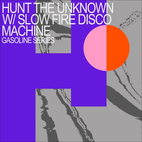 HUNT THE UNKNOWN W/ SLOW FIRE DISCO MACHINE 16/10/2022