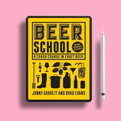 Beer School: A Crash Course in Craft Beer (Craft beer gift) . Free of Charge [PDF]