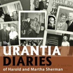 DOWNLOAD EPUB ✅ The Urantia Diaries of Harold and Martha Sherman: Volume Six: 1955-19