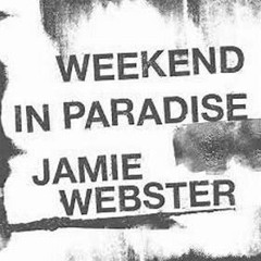 Jamie Webster - Weekend in Paradise (Bouchet & Rob McColl Remix)