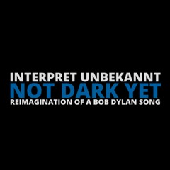 Not Dark Yet (Bob Dylan Cover)