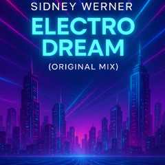 Sidney Werner - Electro Dream (Original Mix)