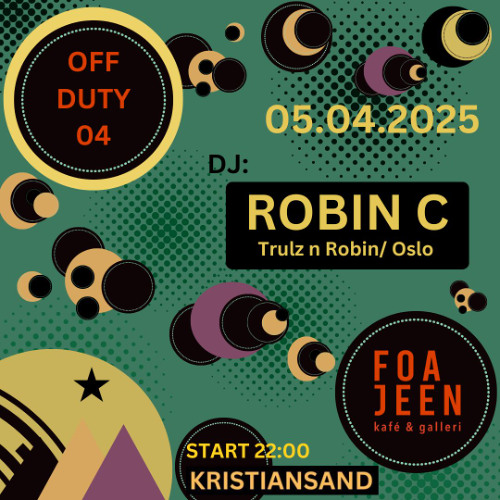 Off Duty presents Robin C at Foajeen Kristiansand