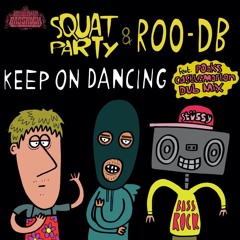 SQUAT PARTY & ROO-DB - Keep On Dancing - POoKs Castlemorton Dub (clip)